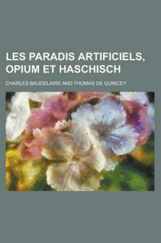 Cover of Les Paradis Artificiels, Opium Et Haschisch