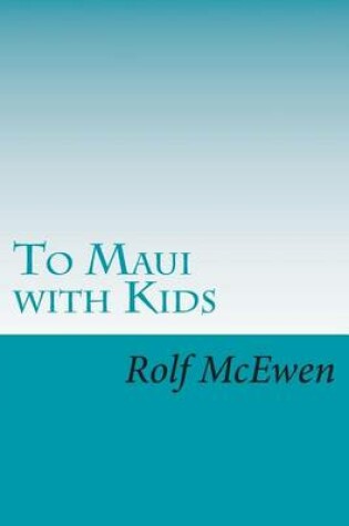 Cover of To Maui with Kids
