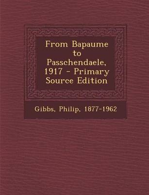 Book cover for From Bapaume to Passchendaele, 1917 - Primary Source Edition