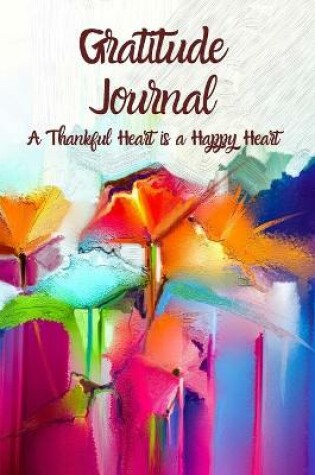 Cover of Gratitude Journal, A thankful heart is a happy heart