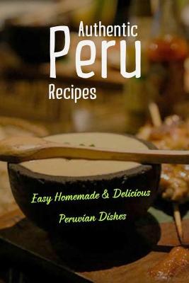 Cover of Authentic Peru Recipes