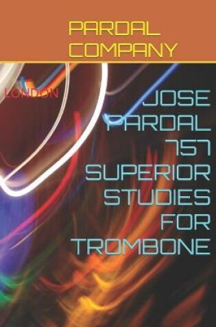 Cover of Jose Pardal 757 Superior Studies for Trombone