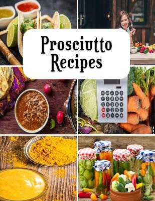 Book cover for Prosciutto Recipes