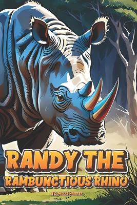 Book cover for Randy The Rambunctious Rhino