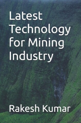 Cover of Latest Technology for Mining Industry