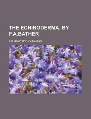 Book cover for The Echinoderma, by F.A.Bather