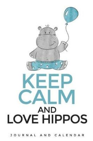 Cover of Keep Calm and Love Hippos