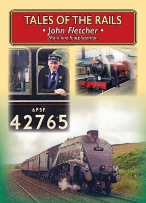 Book cover for Tales of the Rails: John Fletcher Main Line Footplateman