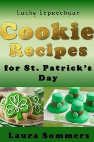 Cover of Lucky Leprechaun Cookie Recipes for St. Patrick?s Day