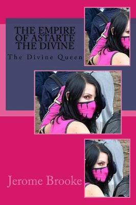 Book cover for The Empire of Astarte the Divine