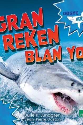 Cover of Gran Reken Blan Yo (Great White Sharks)