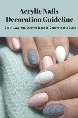 Book cover for Acrylic Nails Decoration Guideline