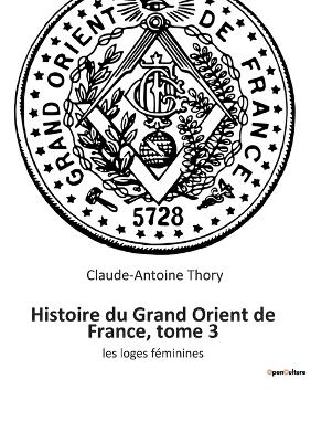 Book cover for Histoire du Grand Orient de France, tome 3