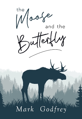 Book cover for The Moose And The Butterfly