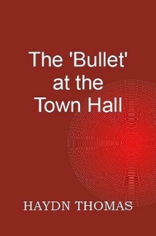 Cover of The 'Bullet' at the Town Hall, sixth edition