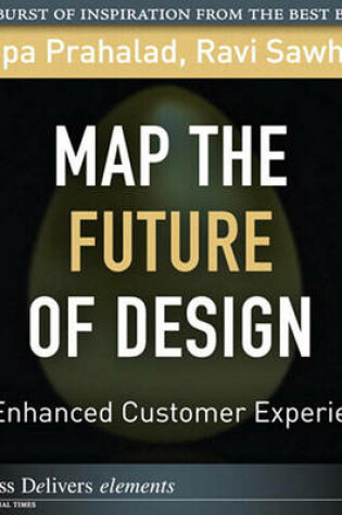 Cover of Map the Future of Design for Enhanced Customer Experience