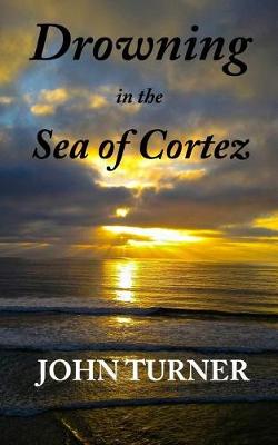 Book cover for Drowning in the Sea of Cortez