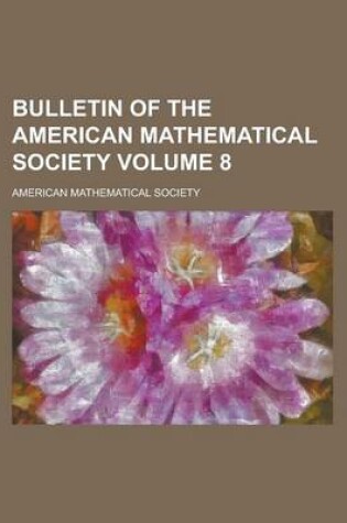 Cover of Bulletin of the American Mathematical Society Volume 8