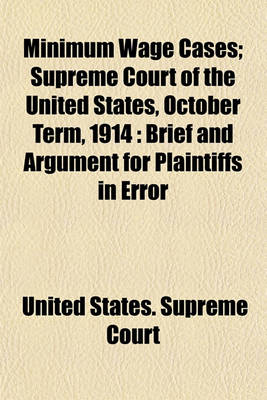 Book cover for Minimum Wage Cases; Supreme Court of the United States, October Term, 1914