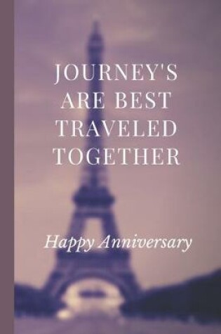 Cover of Journeys Are Best Traveled Together Happy Anniversay