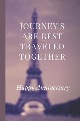 Book cover for Journeys Are Best Traveled Together Happy Anniversay