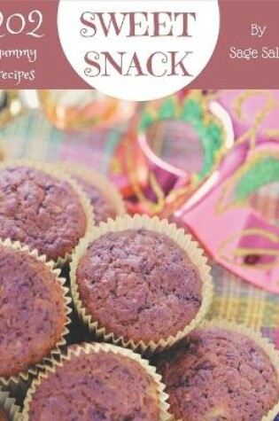 Cover of 202 Yummy Sweet Snack Recipes