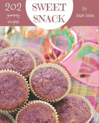 Book cover for 202 Yummy Sweet Snack Recipes