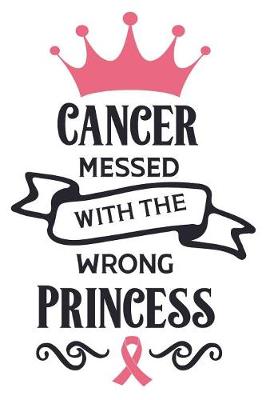 Book cover for Cancer Messed with the wrong Princess