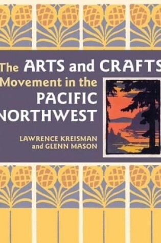 Cover of Arts and Crafts Movement in the Pacific Northwest