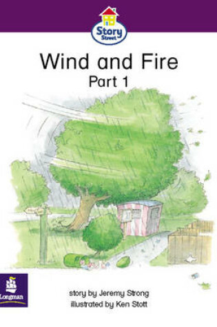 Cover of Wind and Fire Part 1 Story Street Emergent stage step 5 Storybook 38
