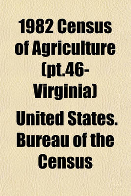 Book cover for 1982 Census of Agriculture (PT.46- Virginia)