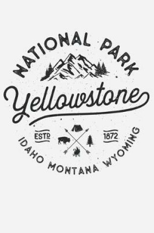Cover of Yellowstone National Park Idaho Montana Wyoming ESTD 1872