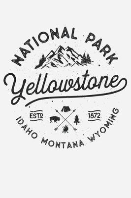 Book cover for Yellowstone National Park Idaho Montana Wyoming ESTD 1872