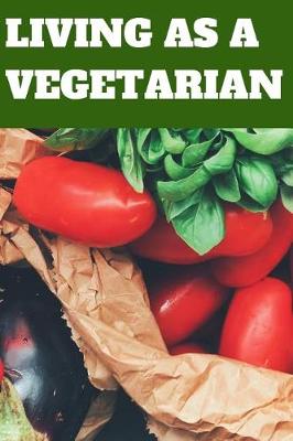 Book cover for Living as a Vegetarian