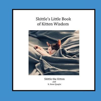 Book cover for Skittle's Little Book of Kitten Wisdom