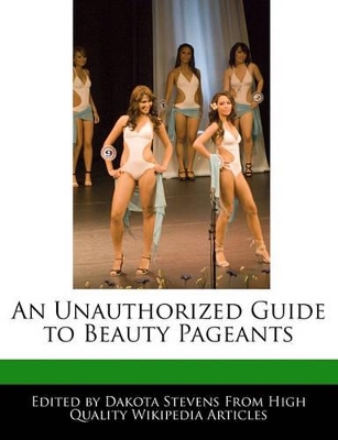 Book cover for An Unauthorized Guide to Beauty Pageants