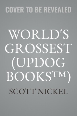 Cover of World's Grossest (Updog Books(tm))