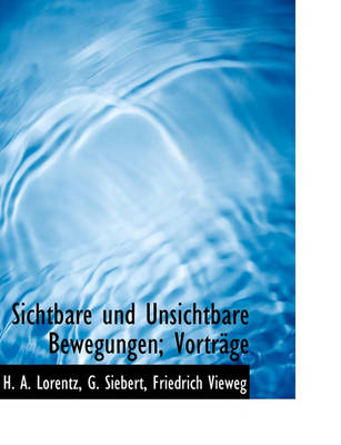 Book cover for Sichtbare Und Unsichtbare Bewegungen; Vortrage