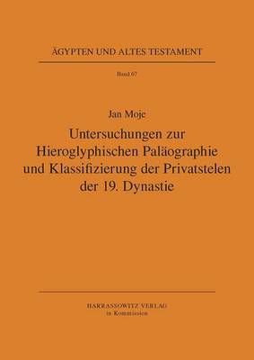 Cover of Untersuchungen Zur Hieroglyphischen Palaeographie Und Klassifizierung der Privatstelen der 19. Dynastie