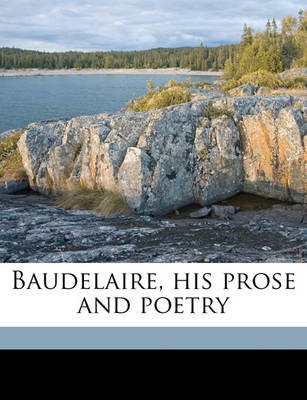 Book cover for Baudelaire, His Prose and Poetry