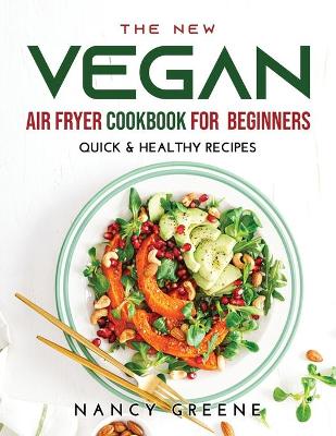 Book cover for The New Vegan Air Fryer Cookbook for Beginners