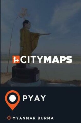 Cover of City Maps Pyay Myanmar Burma