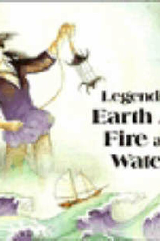 Cover of Legends of Earth, Air, Fire and Water