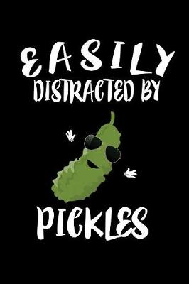 Book cover for Easily Distracted By Pickles