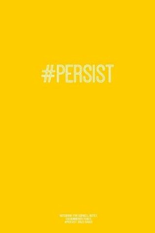 Cover of Notebook for Cornell Notes, 120 Numbered Pages, #PERSIST, Gold Cover