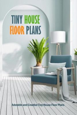 Book cover for Tiny House Floor Plans