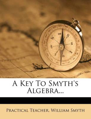 Book cover for A Key to Smyth's Algebra...