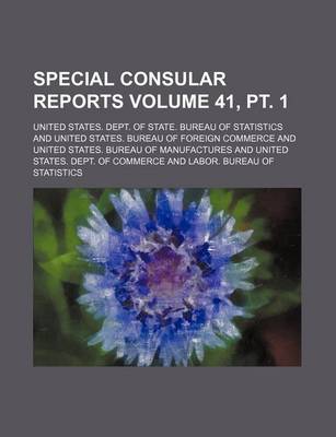 Book cover for Special Consular Reports Volume 41, PT. 1