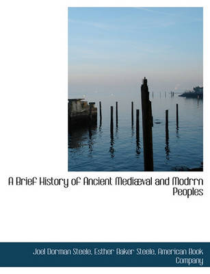 Book cover for A Brief History of Ancient Mediaeval and Modrrn Peoples