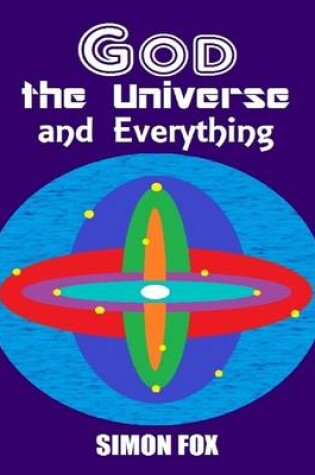 Cover of God, the Universe and Everything